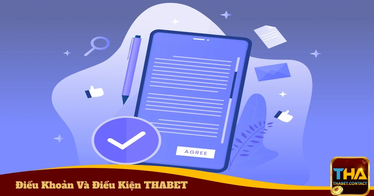 Điều Khoản Và Điều Kiện THABET - Quy Định Sử Dụng Dịch Vụ 2 Điều kiện đăng ký và sử dụng tài khoản THABET